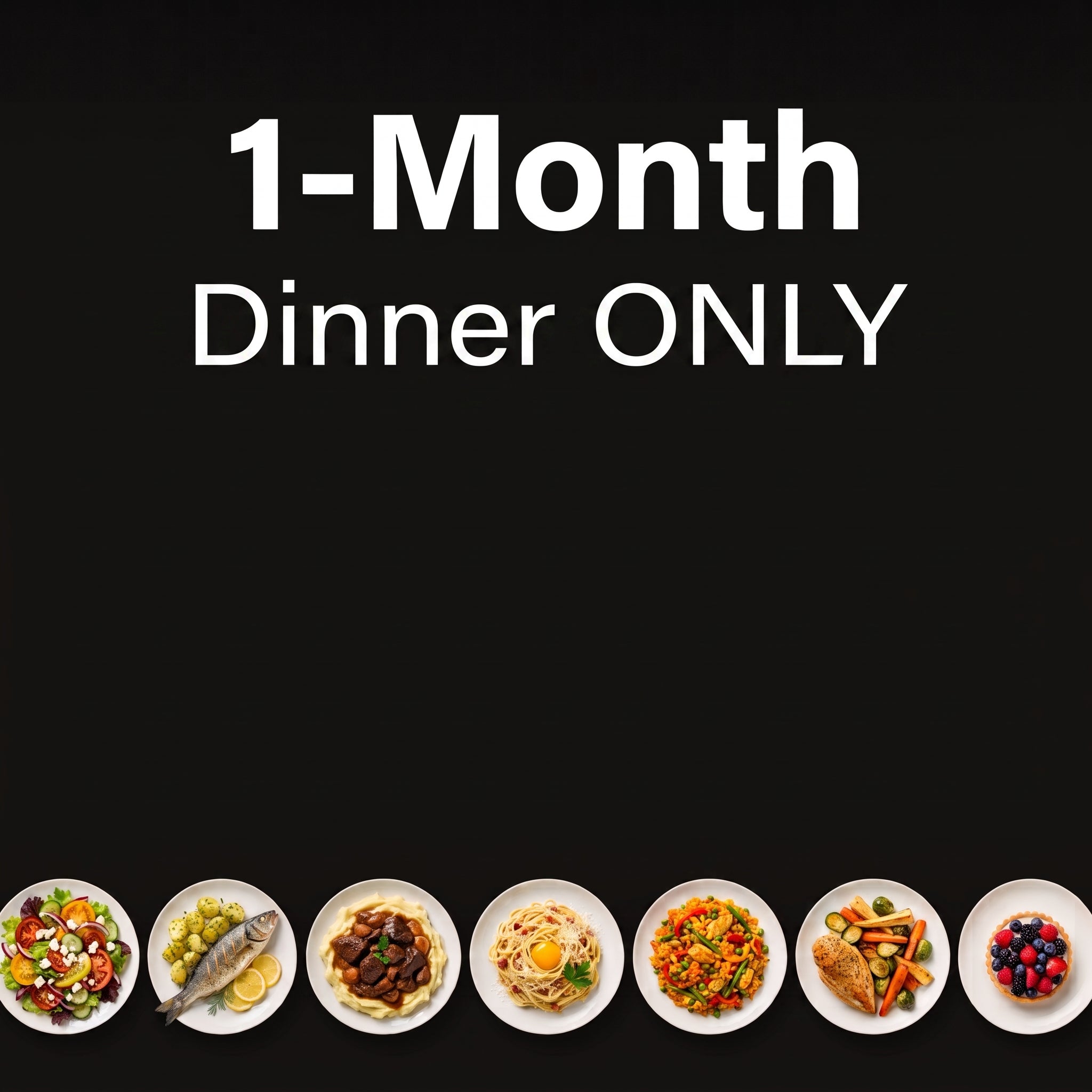 1-Month Meal Plan - Single Person - Dinner ONLY (1-Month)